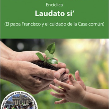 Laudato si’. (El papa Francisco y el cuidado de la Común)